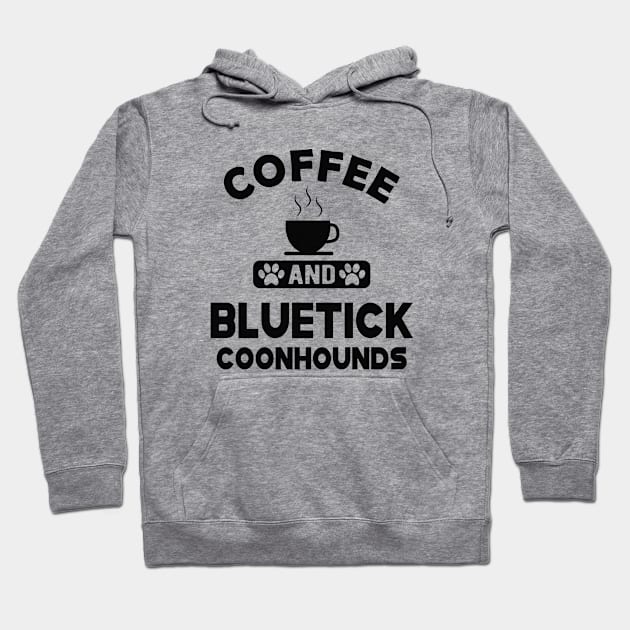 Bluetick coonhound - Coffee and bluetick coonhounds Hoodie by KC Happy Shop